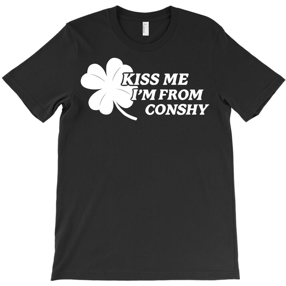 Kiss Me Im Conshy Born Shamrock T-Shirt