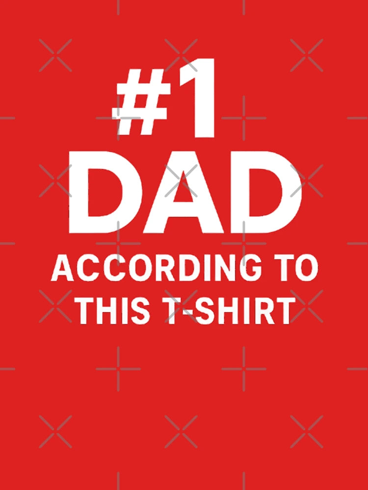 #1 Dad According to This Shirt – Funny Father’s Day T-Shirt Classic T-Shirt