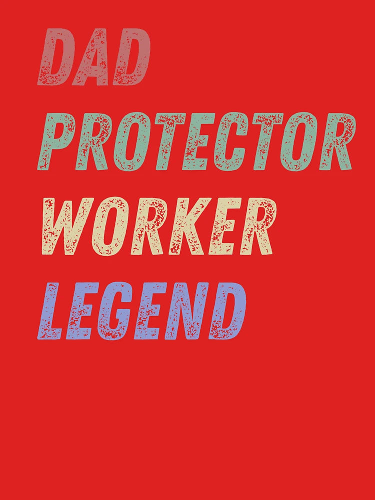 Dad. Protector. Worker. Legend. – Father’s Day T-Shirt Classic T-Shirt