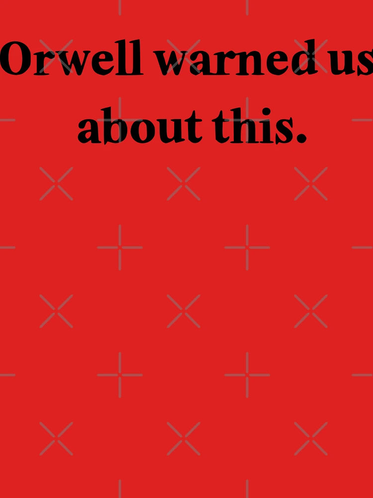 Orwell Wared us about this, 2 part Classic T-Shirt