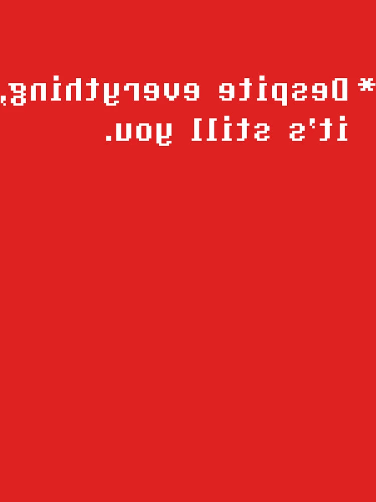 Despite everything, it's still you (Mirrored, White) Classic T-Shirt