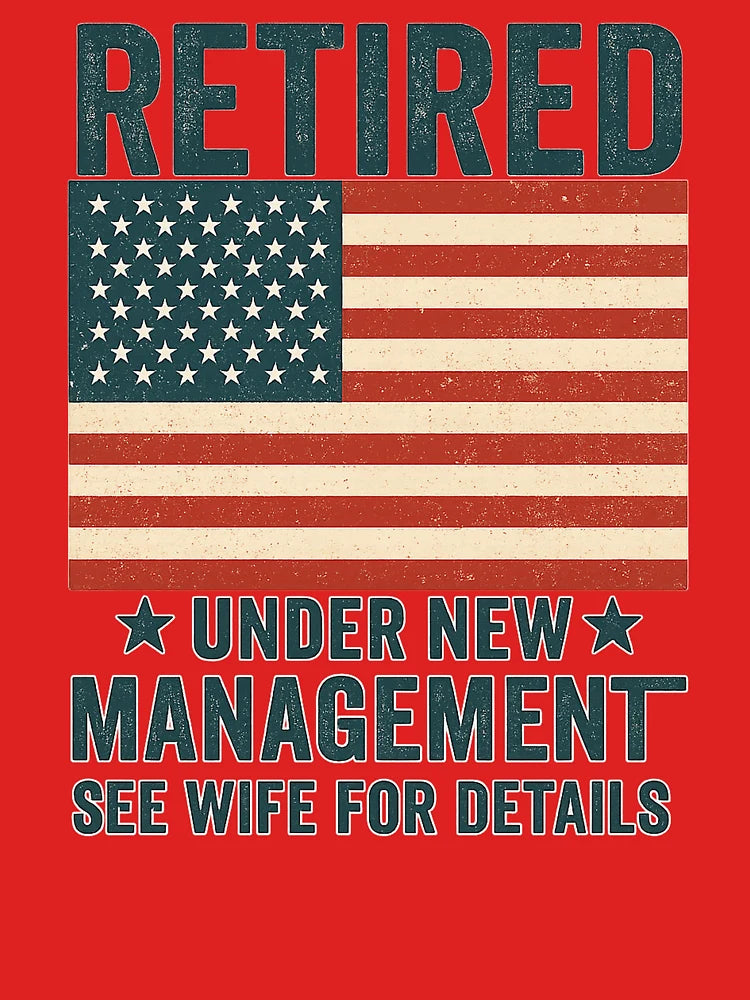Retired Under New Management See Wife For Details Retirement. Classic T-Shirt