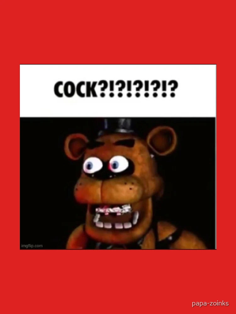 fnaf freddy COCK?!?!?!?!? meme Classic T-Shirt