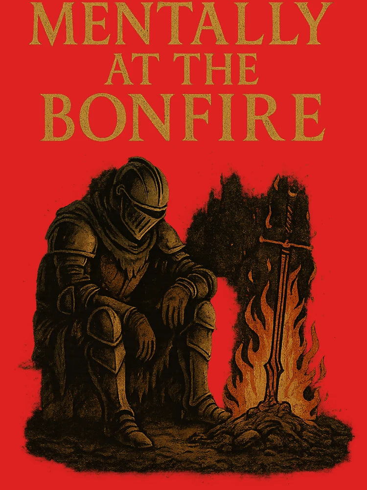 Mentally at the Bonfire – Dark Souls Inspired Funny  Classic T-Shirt