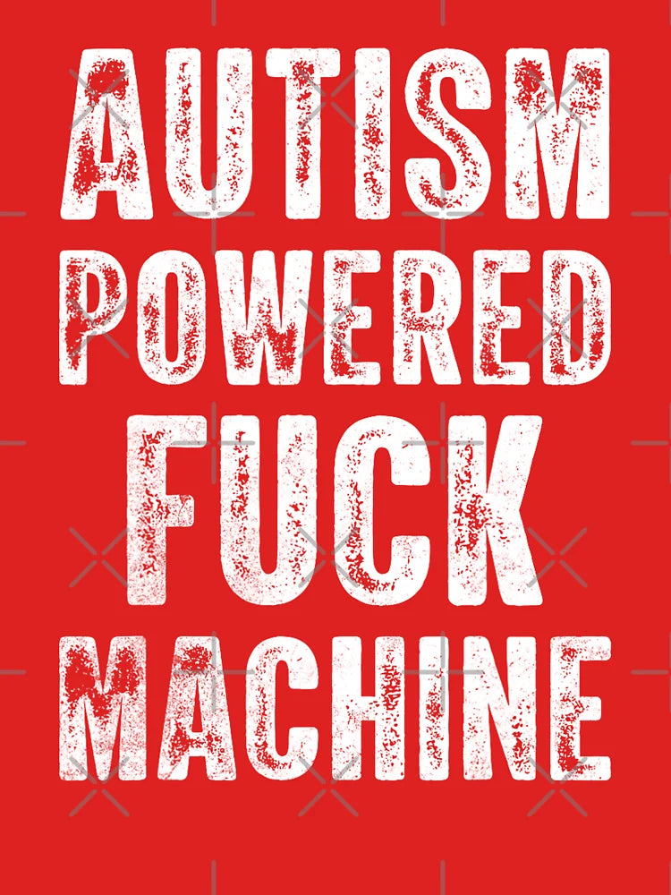 Autism Powered Fuck Machine Classic T-Shirt