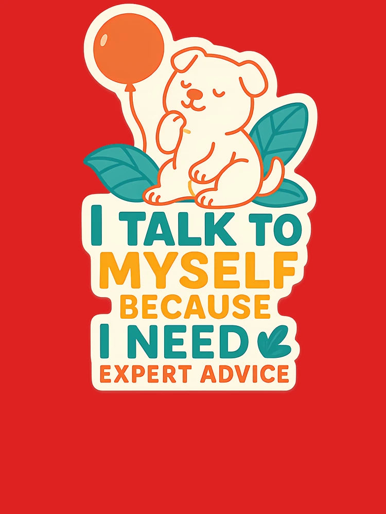 "Not Today, Social Battery is Dead - Funny Introvert Stickerā "I Talk to Myself ā Funny Expert Advice Dog Stickerā Classic T-Shirt