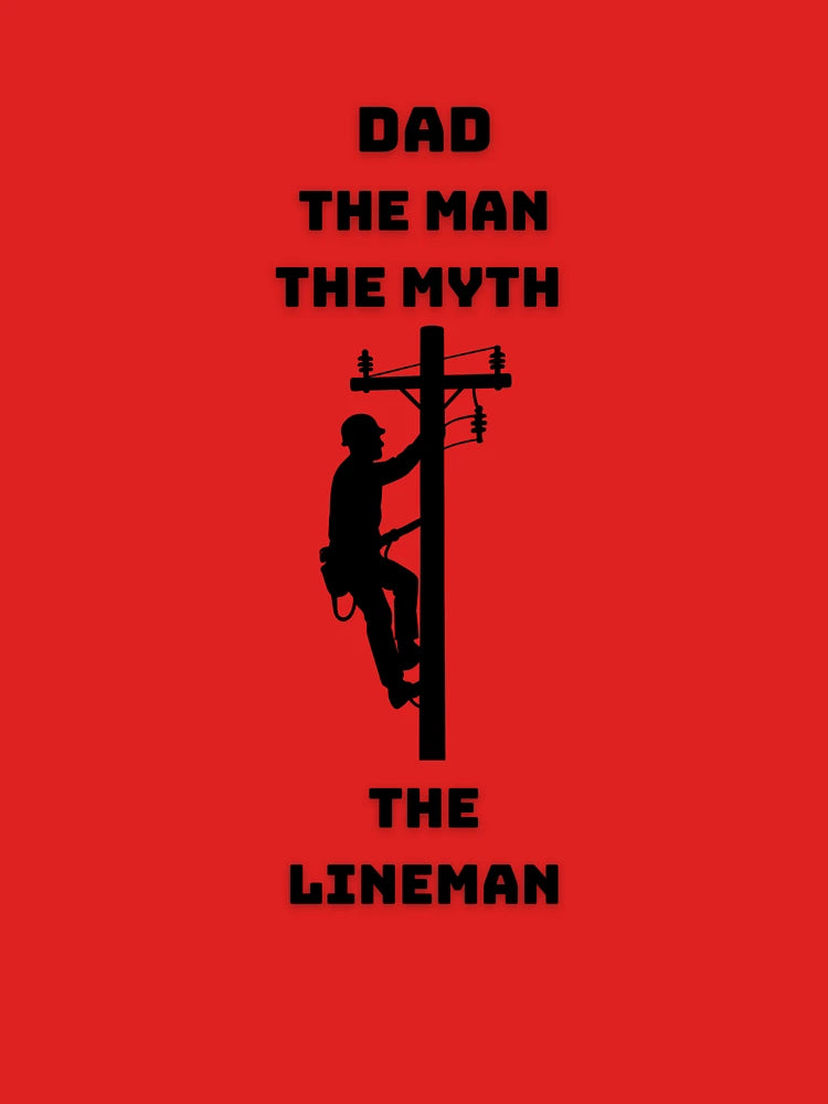 Dad: The Man, The Myth, The Lineman Classic T-Shirt