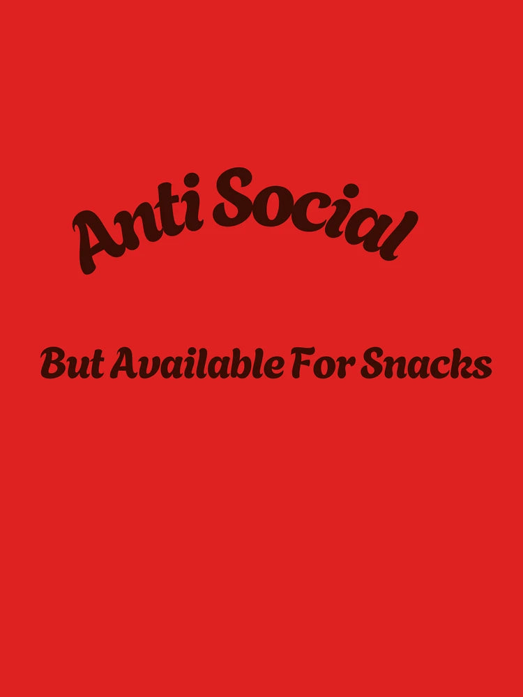 Anti Social But Available For Snacks Funny Quote Classic T-Shirt
