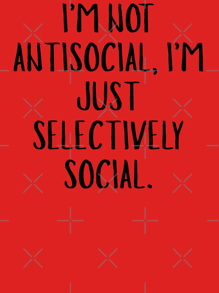 Not Antisocial Selectively Social Funny Introvert Quote Classic T-Shirt