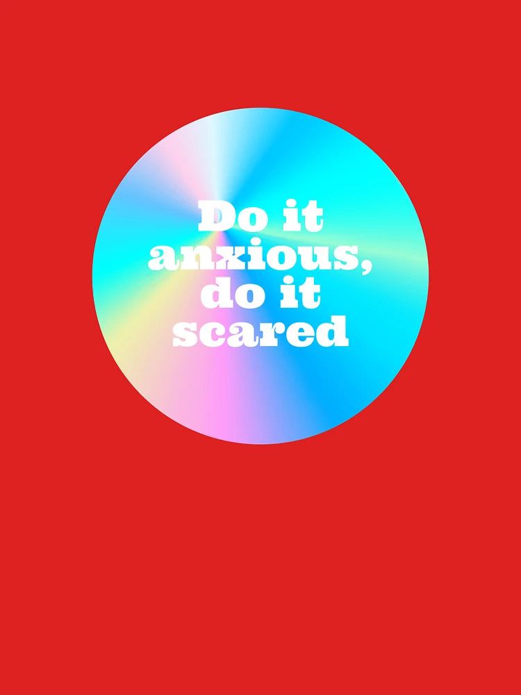 Do It Anxious Do It Scared colorfull Classic T-Shirt