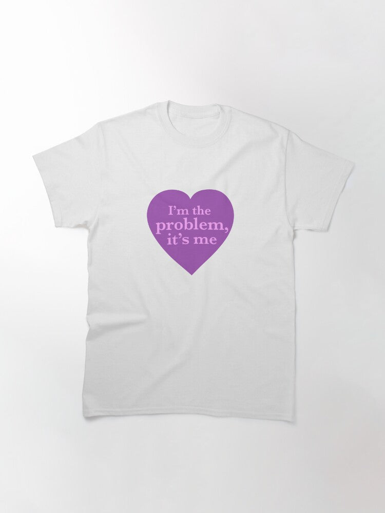 I’m the problem purple Classic T-Shirt