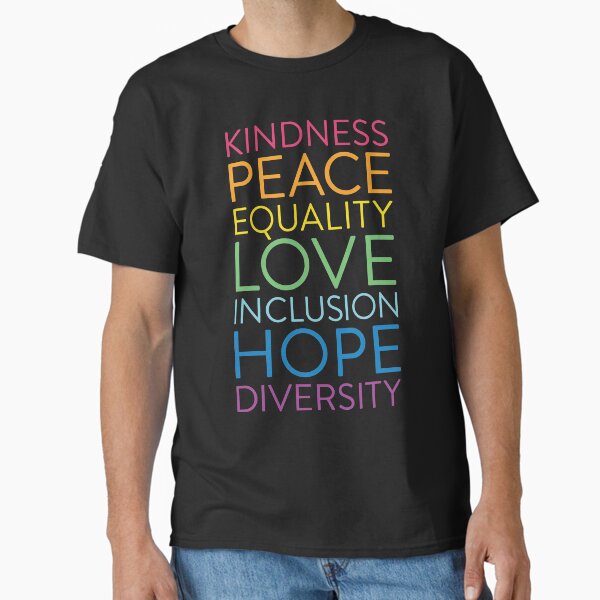Peace Love Hope Equality Inclusion Diversity Social Justice Classic T-Shirt