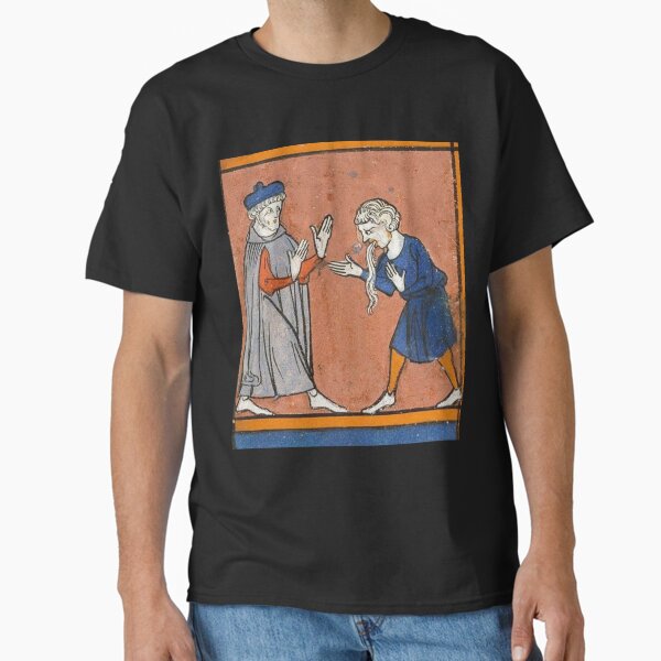 "Trust, it won't come out of here", medieval painting, 12th century AD Classic T-Shirt