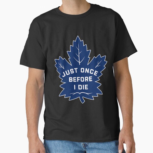 "Just Once Before I Die" Leaf Joke Classic T-Shirt