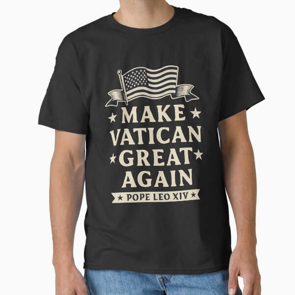 Pope Leo XIV Make Vatican Great Again Robert Classic T-Shirt