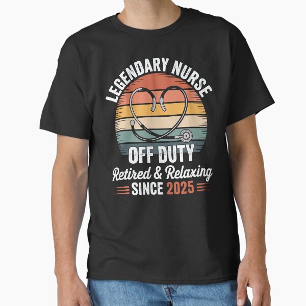 Retired Nurse 2025 | Nursing Legend Funny Retro Retirement Classic T-Shirt