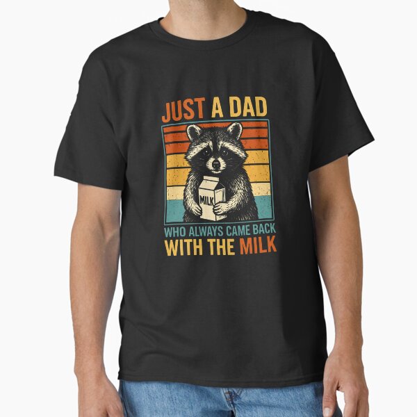 Mens Just A Dad Who Always Came Back fathers day Funny Mens Retro Classic T-Shirt