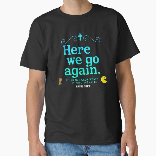 Glitch Matrix 'Here We Go Again' Tee – Cyberpunk Gamer Shirt, Neon Digital Art, Unisex Trendy Classic T-Shirt