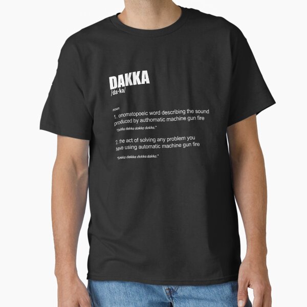 Dakka Meaning Classic T-Shirt