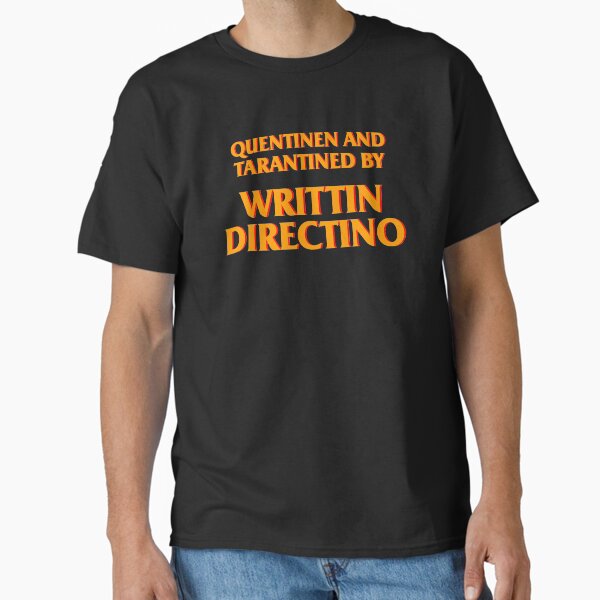 Quentinen and Tarantined by Writtin Directino Classic T-Shirt