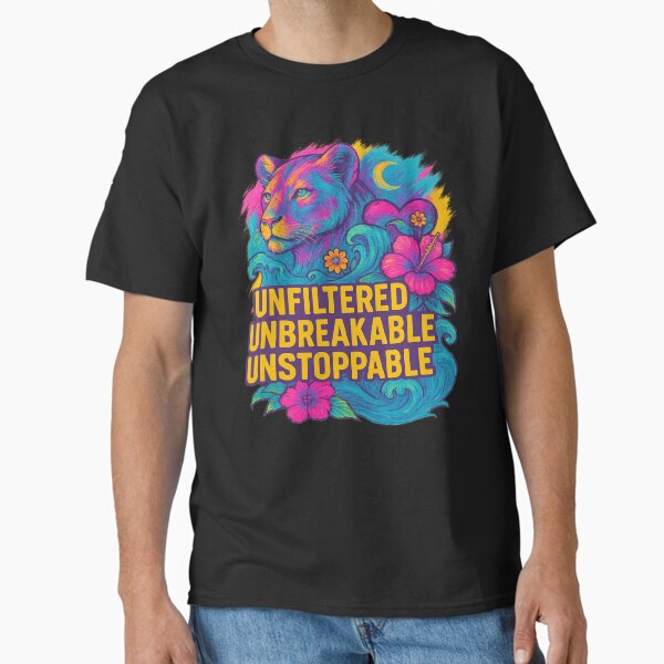 Unfiltered Unbreakable Unstoppable – Neon Lioness Power Art Classic T-Shirt