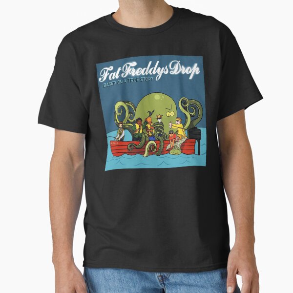 Based On A True Story Fat Freddy's Drop Classic T-Shirt