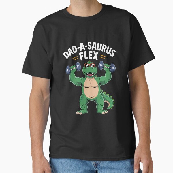 Dad-A-Saurus Flex Dino Dad Father's day Classic T-Shirt