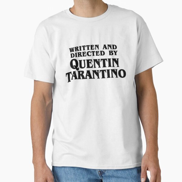 Written and directed by Tarantino Classic T-Shirt