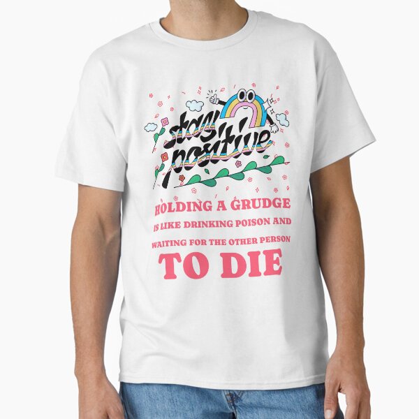 KEEP IT POSITIVE. TIME TO GROW. Classic T-Shirt