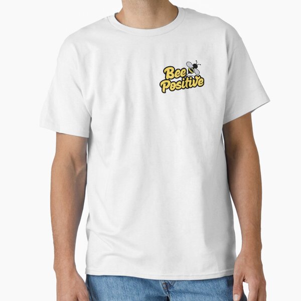 Bee Positive Affirmation Saying Classic T-Shirt