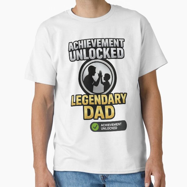 Achievement Unlocked: Legendary Dad | Gamer-Inspired Father’s Day T-Shirt Classic T-Shirt