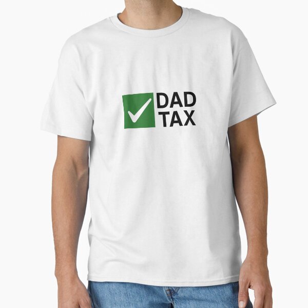 Dad Tax - No Snack Too Small To Audit Classic T-Shirt