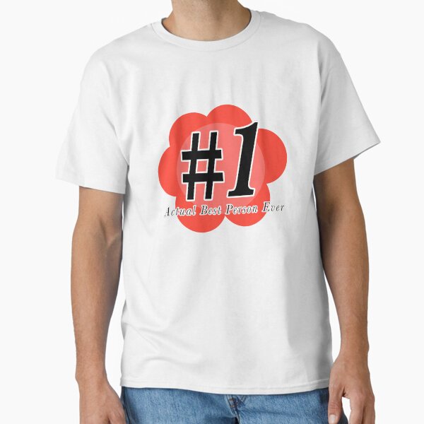 #1 Actual Best Person Ever Slogan Graphic Classic T-Shirt