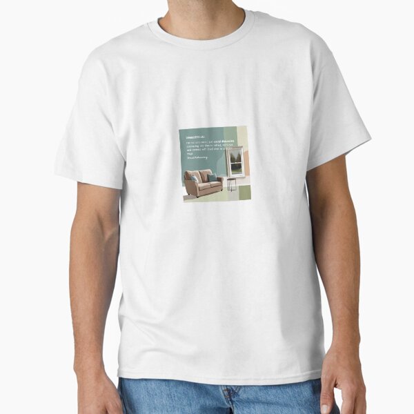 "Social Distancing: A Small Sacrifice for a Greater Good" Classic T-Shirt