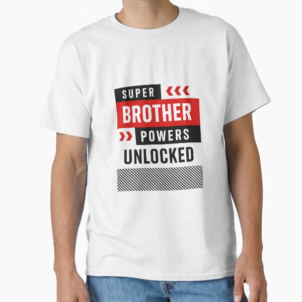 Super Brother Powers Unlocked T-Shirt | Bold Graphic Typography Tee | Comic-Inspired Sibling Quote Shirt | Red Black and White Brother Design | High-Resolution Transparent Background Classic T-Shirt