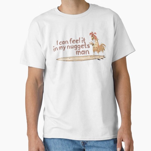 "I can feel it in my nuggets man" Surfing Chicken Design Classic T-Shirt