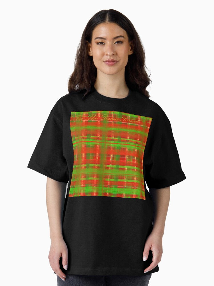 'Tis The Damn Season Oversized T-Shirt Style001
