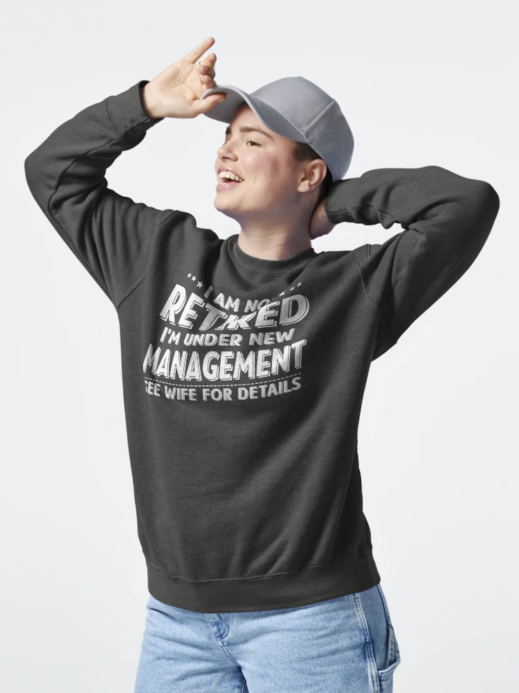 I Am Not Retired I'm Under New Management See Wife Details |  Retired 2024 Husband Dad Classic T-Shirt