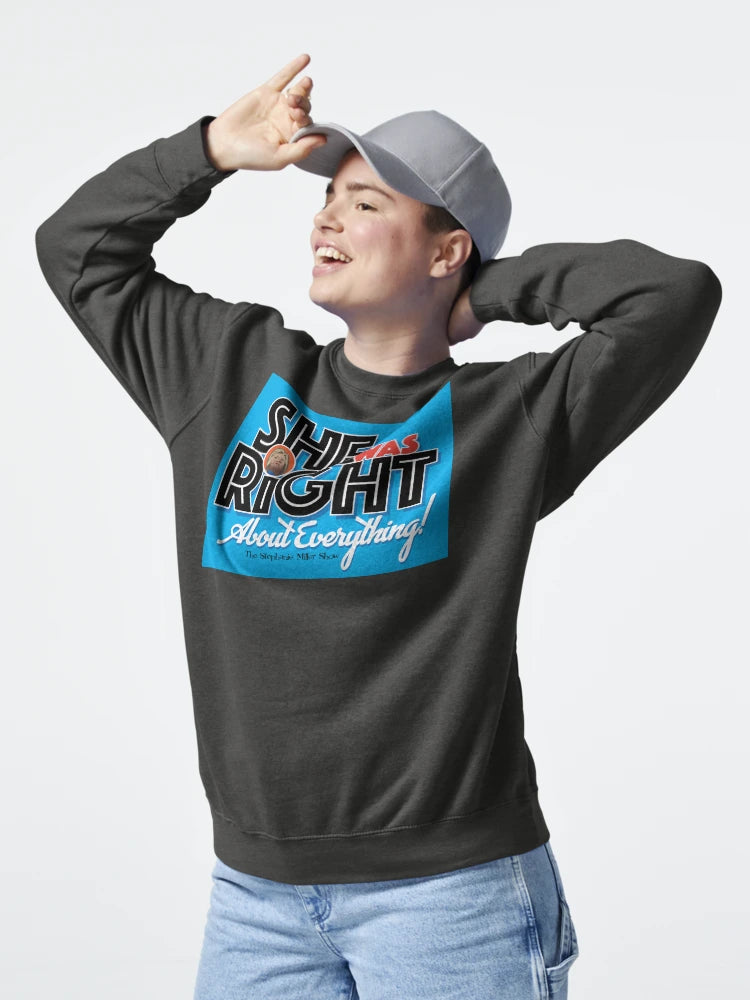 "She Was Right About Everything" - Listener George Classic T-Shirt