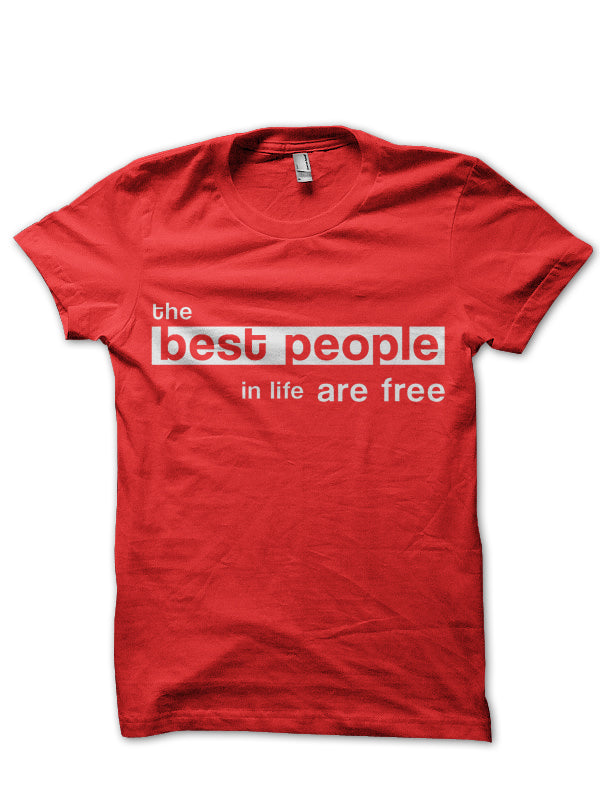 The Best People in Life are Free Red Half Sleeve T-Shirt