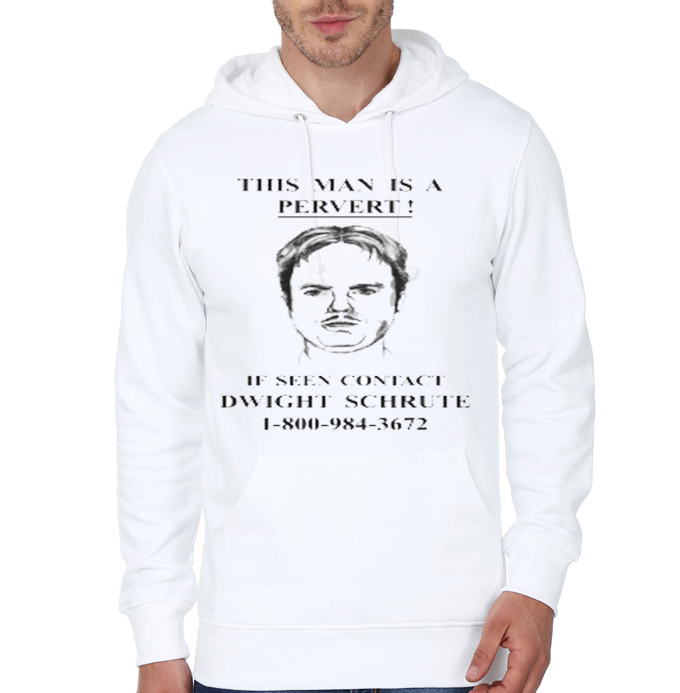 This Man Is A Pervert – Contact Dwight Schrute White Hoodie