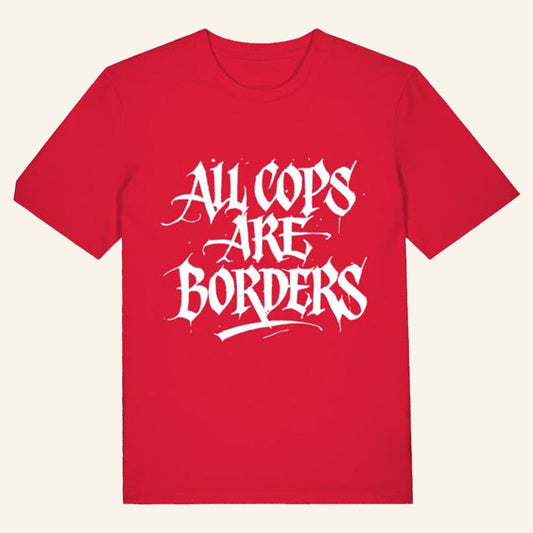 Antifascist Clothing Merch All Cops Are Borders Shirt Gifts For Dudes
