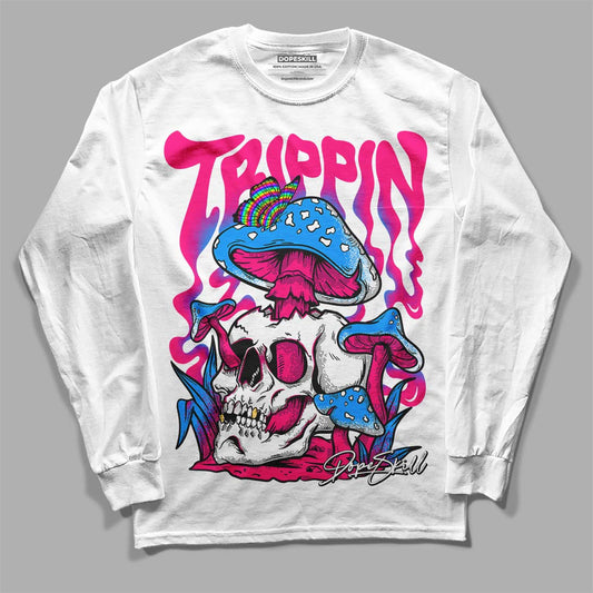 Fierce Pink 1s DopeSkill Long Sleeve T-Shirt Trippin Graphic