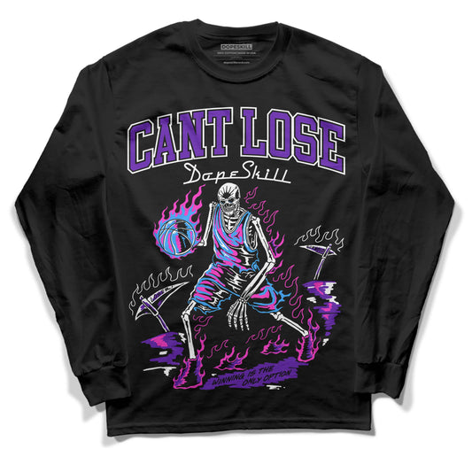 Court Purple 13s DopeSkill Long Sleeve T-Shirt Cant Lose Graphic
