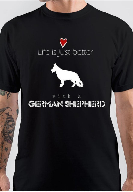 Life Is Better With A German Shepherd T-Shirt