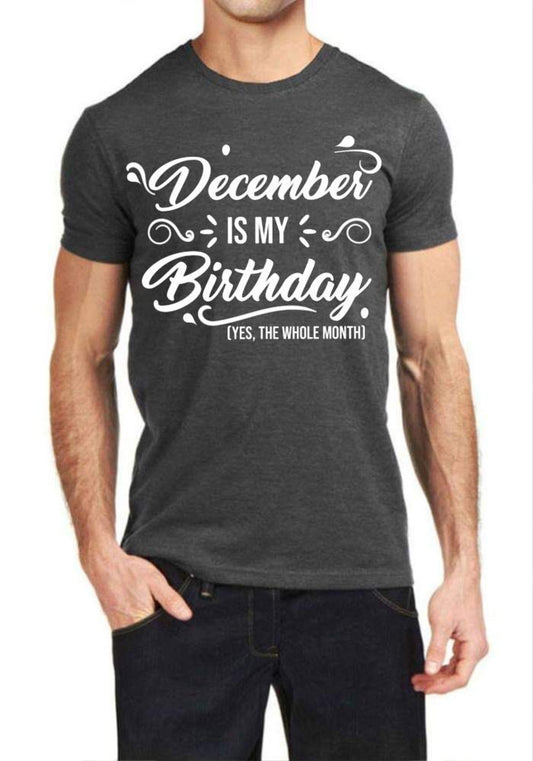 December Is My Birthday T-Shirt
