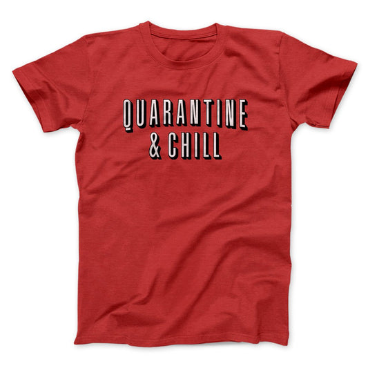 Quarantine and Chill Funny Movie Men/Unisex T-Shirt