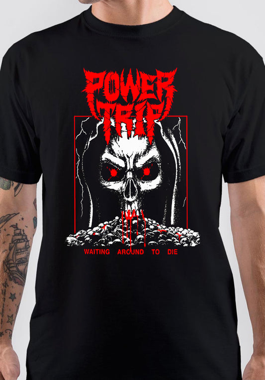 Waiting Around To Die Power Trip T-Shirt
