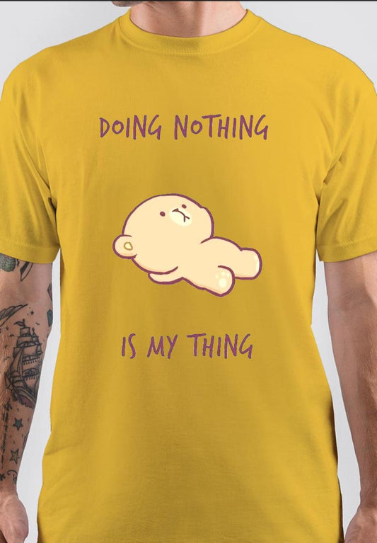 Doing Nothing Is My Thing T-Shirt Style001
