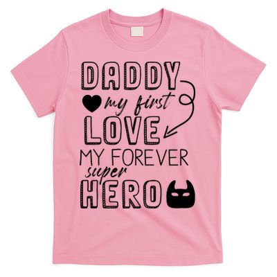 Daddy My First Love My Forever Superhero Cute T-Shirt